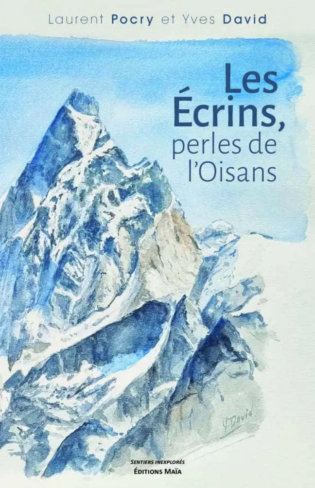 Les Écrins, perles de l'Oisans Laurent Pocry et Yves David