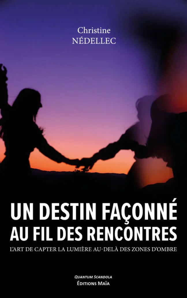 Un destin faconne de rencontres Christine Nedellec