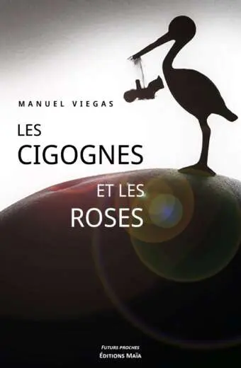 VIEGAS MANUEL - LES CIGOGNES ET LES ROSES