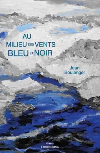 Au milieu des vents bleu et noir Jean Boulanger