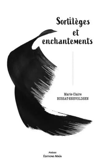 Sortileges et enchantements Marie-Claire Bussat-Enevoldsen