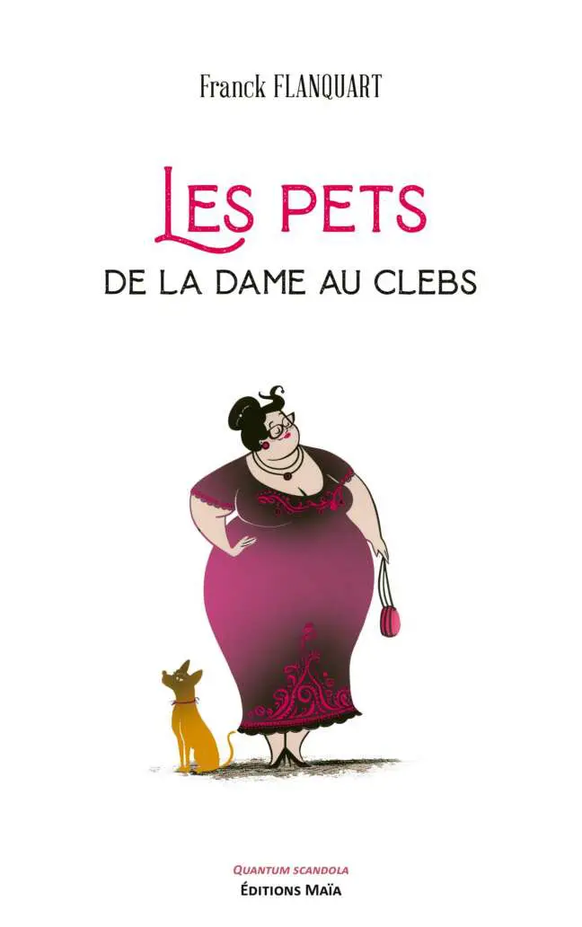 Franck FLANQUART - Les pets de la dame au clebs