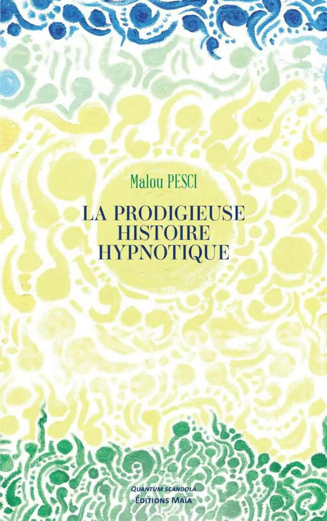 Malou PESCI - La Prodigieuse Histoire hypnotique FICHIERS