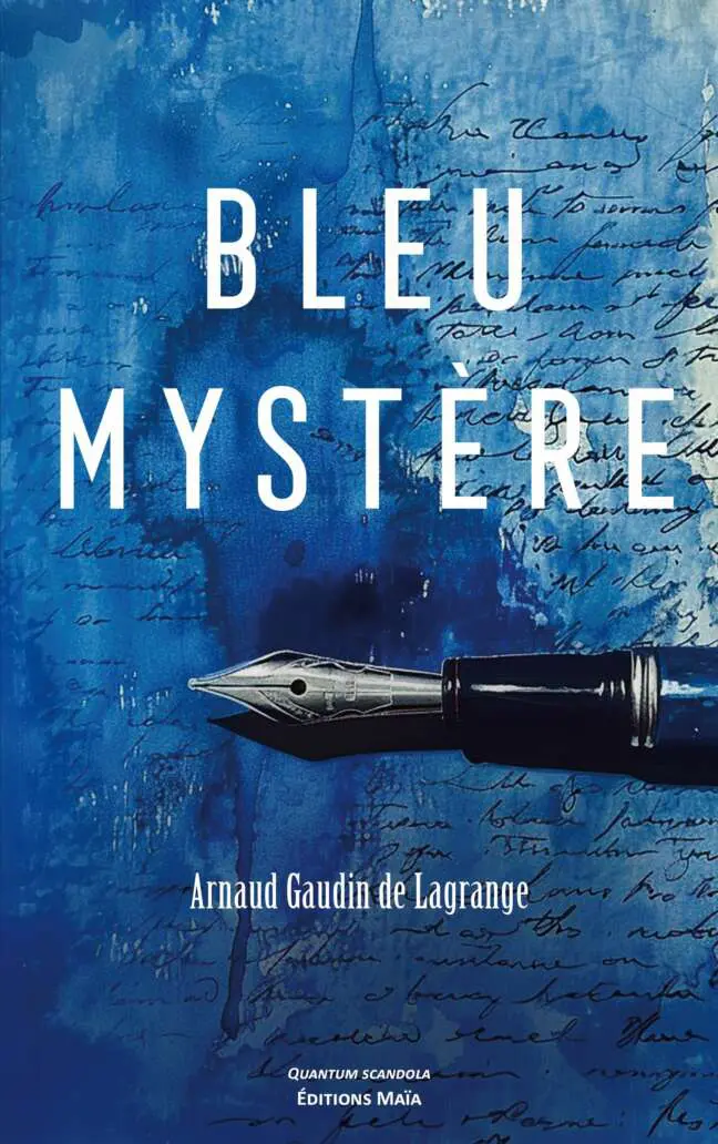 Arnaud Gaudin de Lagrange - Bleu mystère