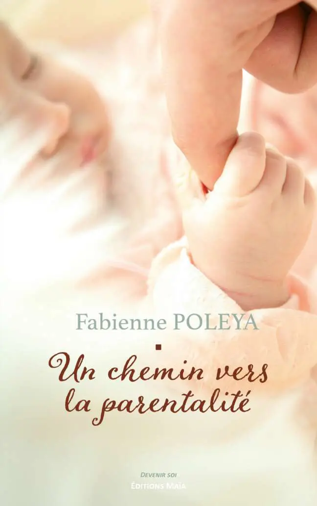 Fabienne POLEYA - Un chemin vers la parentalite