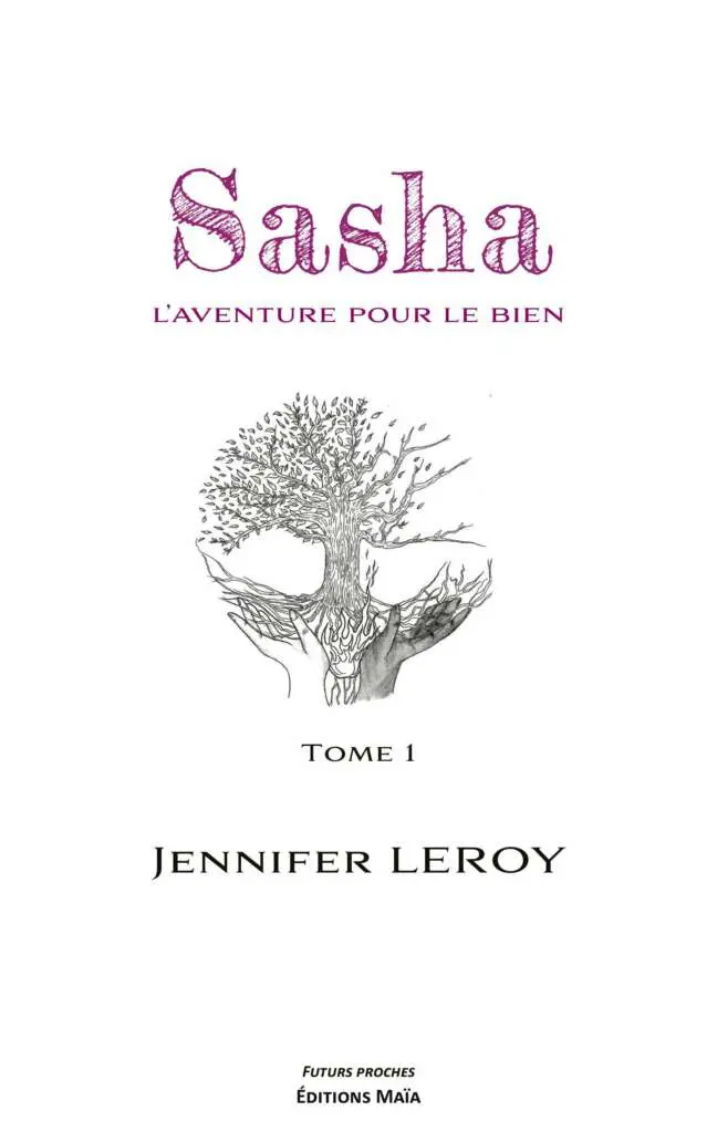 Jennifer LEROY - Sasha, l’aventure pour le bien