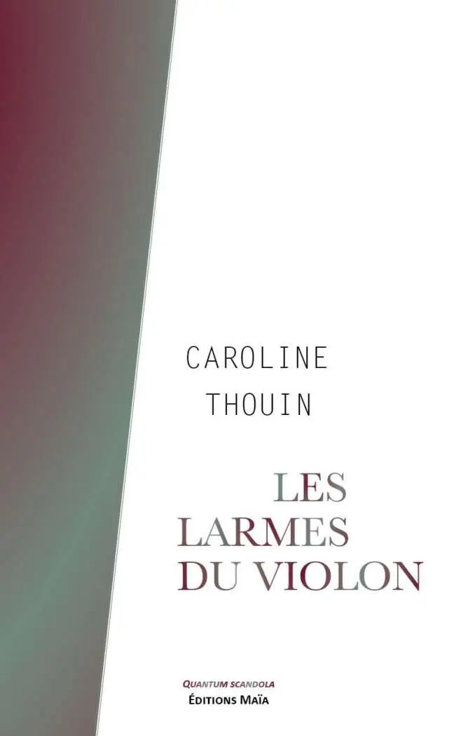 Les Larmes du violon Caroline Thouin