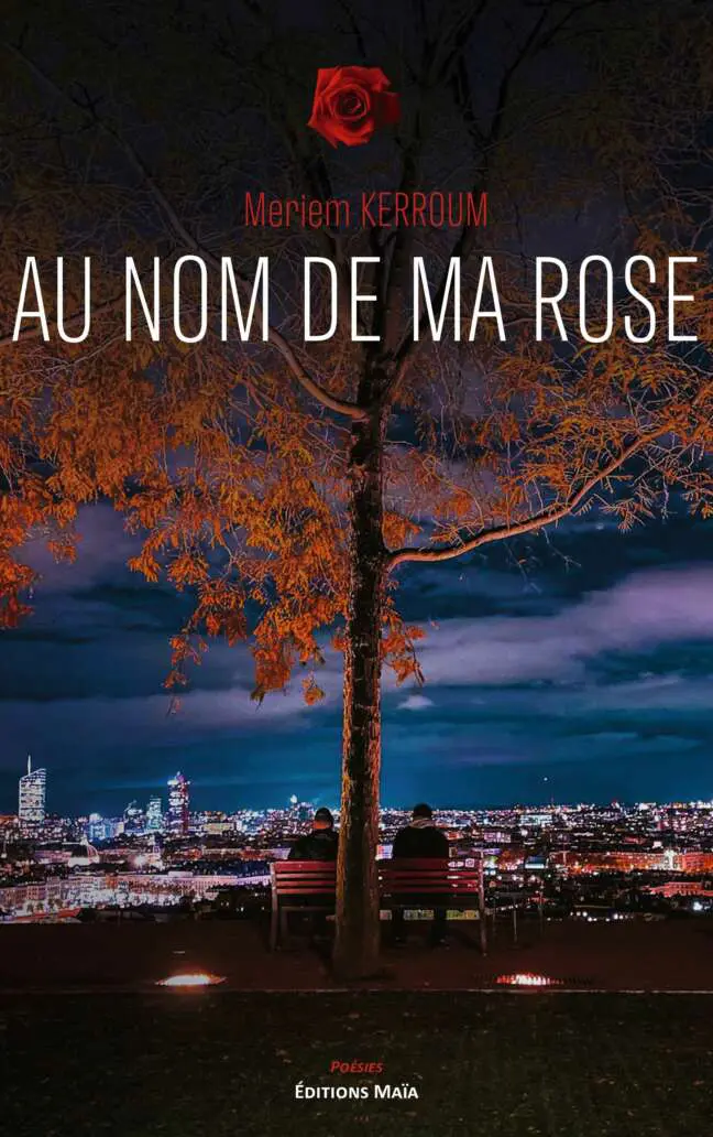 Au nom de ma rose - Meriem Kerroum