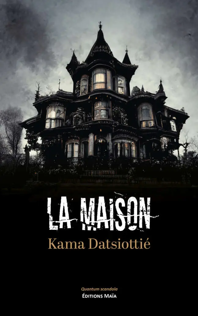 La Maison - Kama Datsiottié