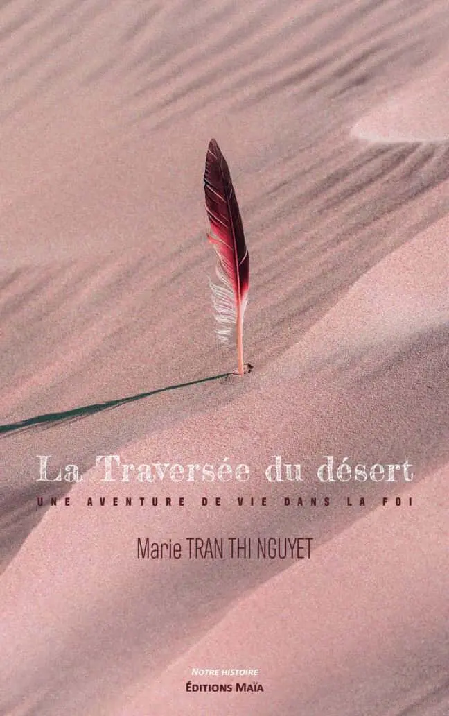 La Traversée du désert - Une aventure de vie dans la foi - Marie Tran Thi Nguyet