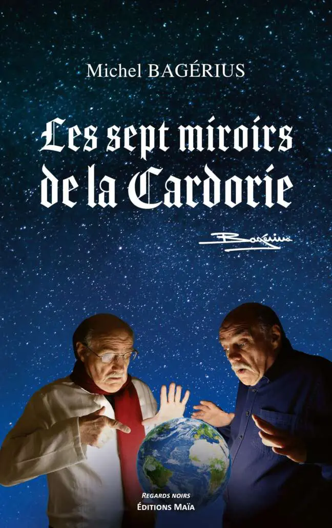 Les Sept Miroirs de la Cardorie - Michel Bagérius