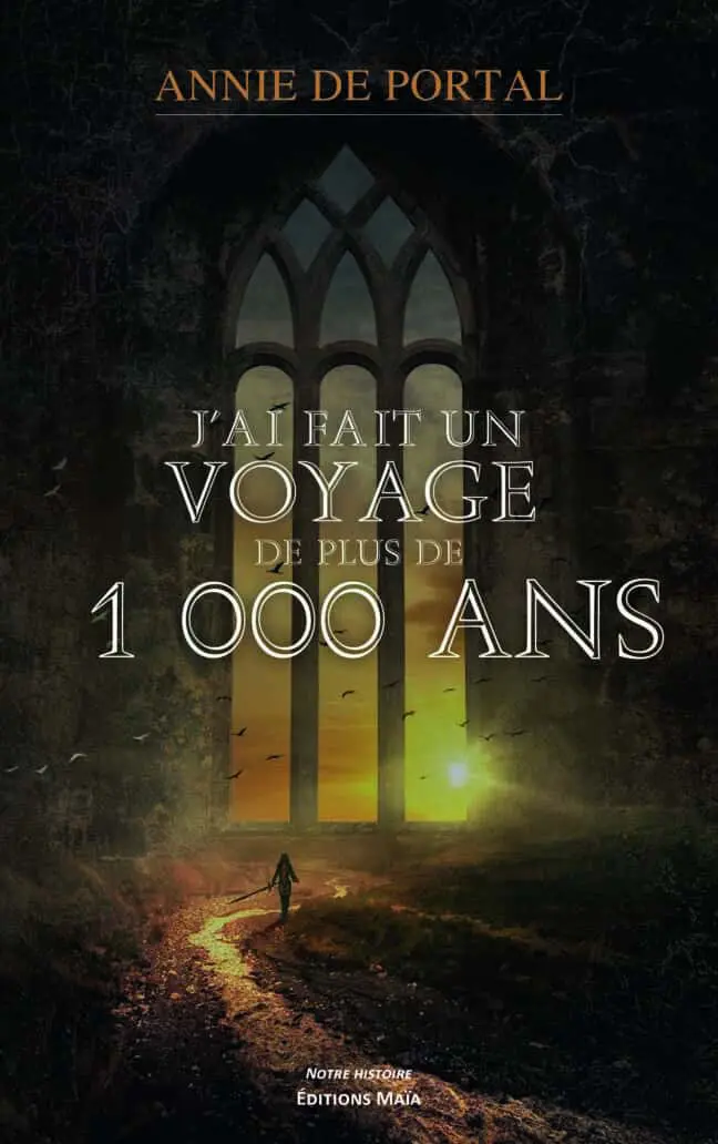 J’ai fait un voyage de plus de 1 000 ans - Annie de Portal