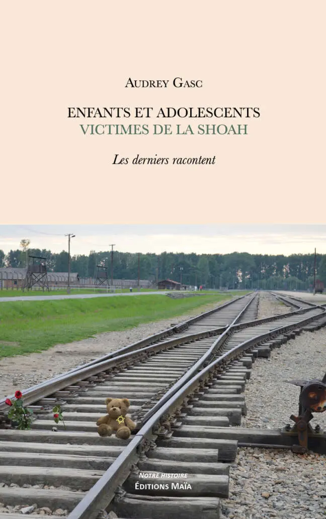 Enfants et adolescents victimes de la Shoah – Les derniers racontent - Audrey Gasc