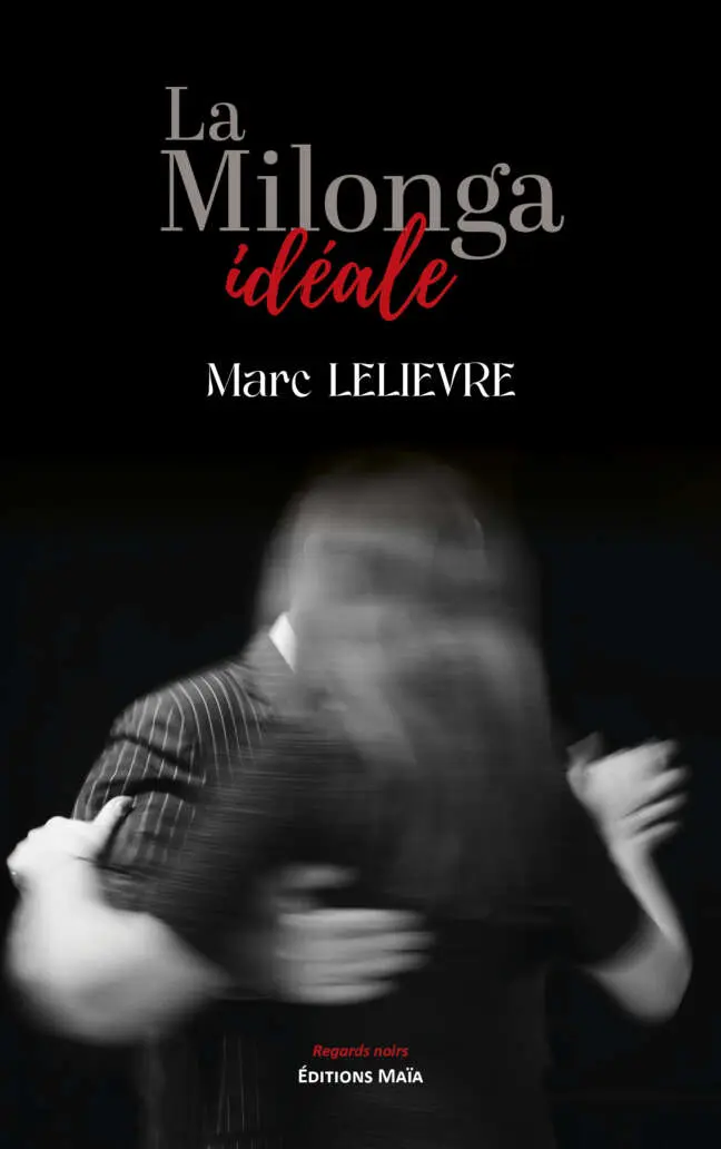 La Milonga idéale - Marc Lelievre