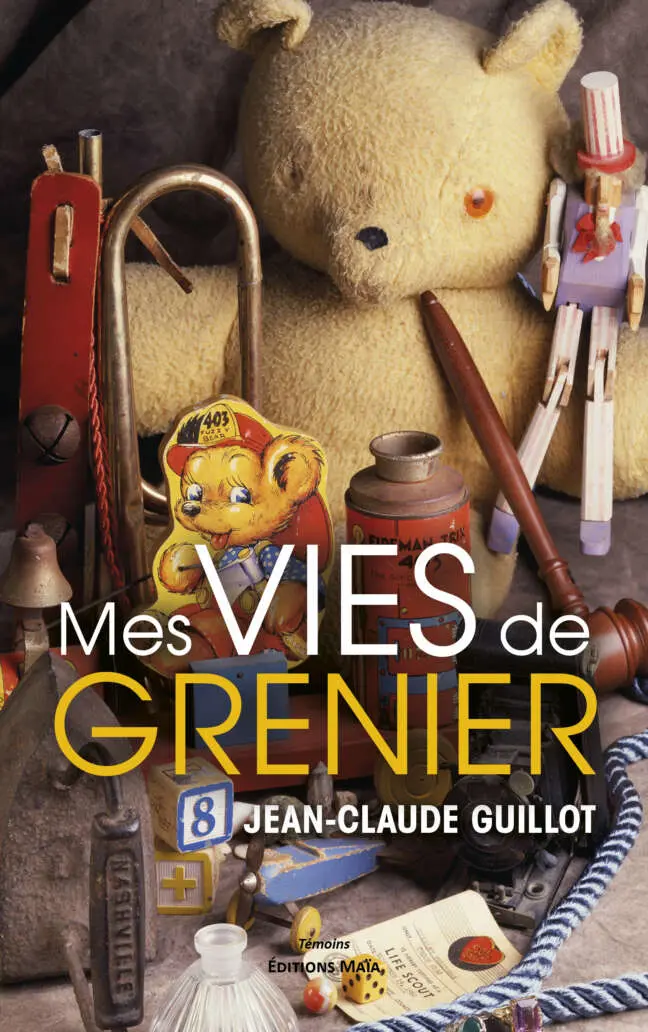 Mes vies de grenier Jean-Claude Guillot