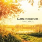 La mémoire de l'aube par Muriel Roche • Achat en ligne avec Editions Maïa