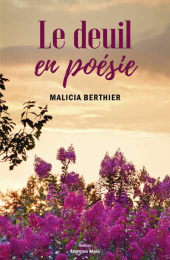 BERTHIER MALICIA - LE DEUIL EN POESIE