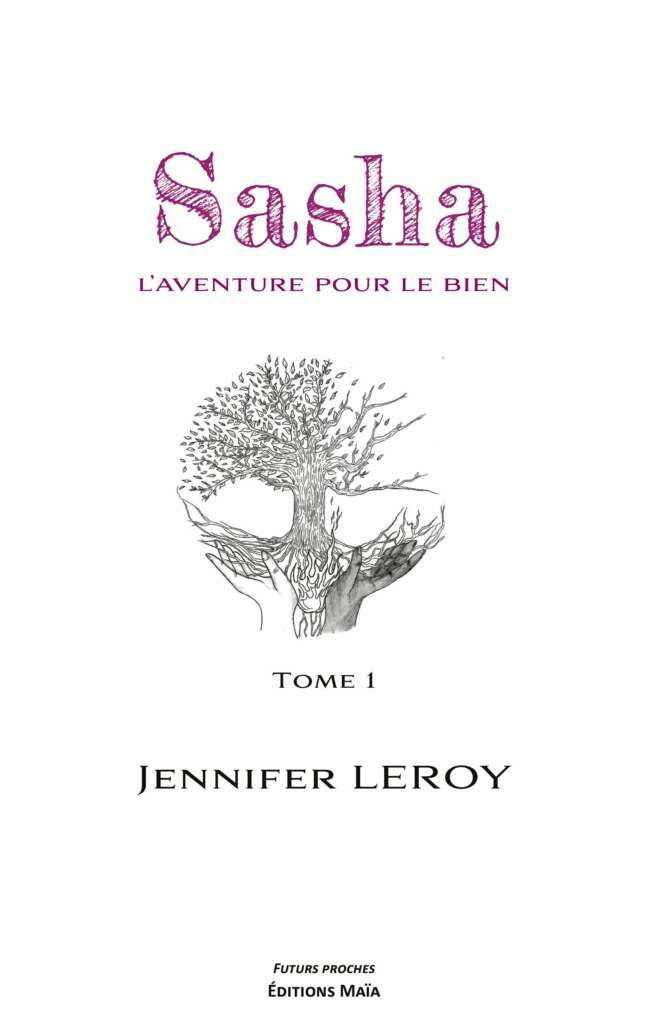 Jennifer LEROY - Sasha, l’aventure pour le bien