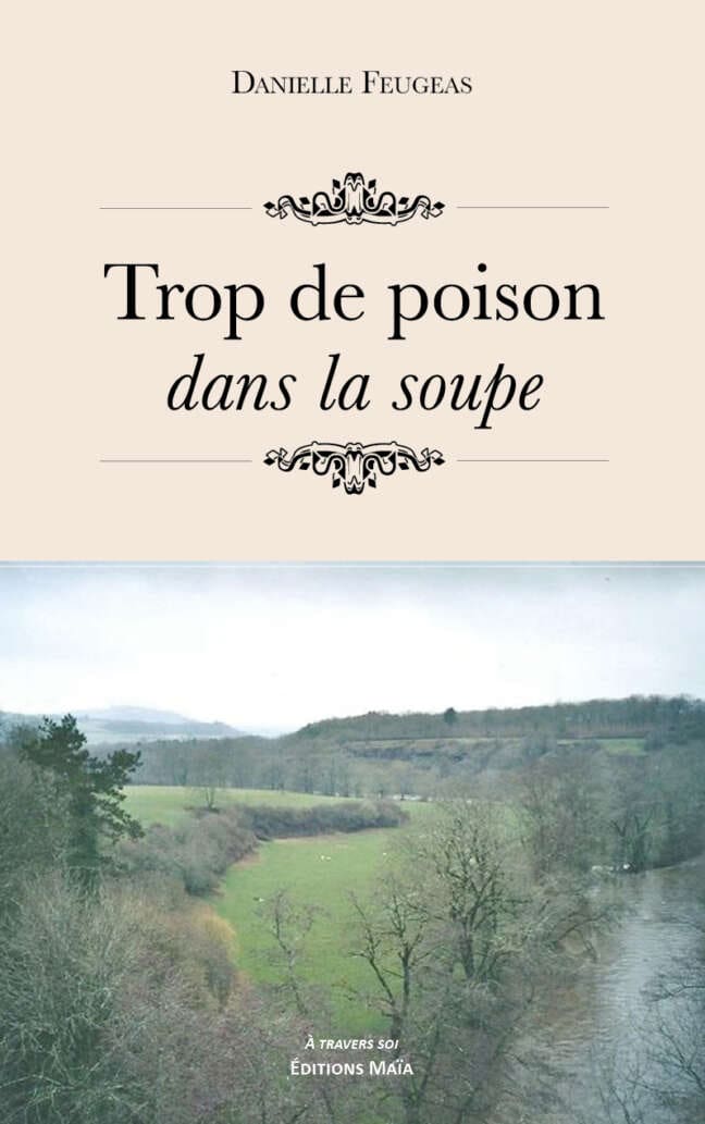 Trop de poison dans la soupe Danielle Feugeas