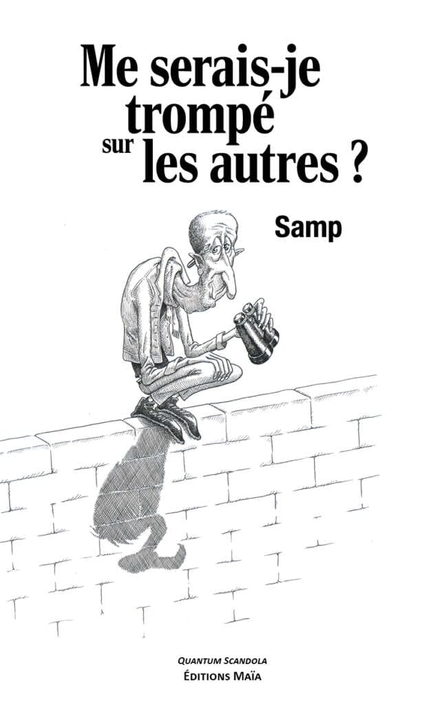 Me serais-je trompé sur les autres ? - Samp